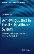 Achieving Justice in the U.S. Healthcare System: Mercy Is Sustainable; The Insatiable Thirst for Profit Is Not