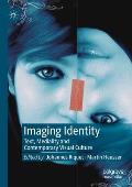Imaging Identity: Text, Mediality and Contemporary Visual Culture