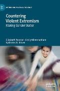 Countering Violent Extremism: Making Gender Matter