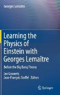 Learning the Physics of Einstein with Georges Lema?tre: Before the Big Bang Theory