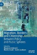 Migration, Borders and Citizenship: Between Policy and Public Spheres