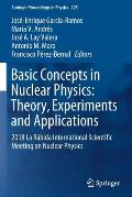 Basic Concepts in Nuclear Physics: Theory, Experiments and Applications: 2018 La R?bida International Scientific Meeting on Nuclear Physics