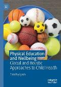 Physical Education and Wellbeing: Global and Holistic Approaches to Child Health