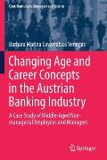Changing Age and Career Concepts in the Austrian Banking Industry: A Case Study of Middle-Aged Non-Managerial Employees and Managers