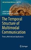 The Temporal Structure of Multimodal Communication: Theory, Methods and Applications