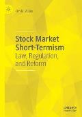 Stock Market Short-Termism: Law, Regulation, and Reform