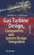 Gas Turbine Design, Components and System Design Integration: Second Revised and Enhanced Edition