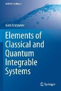 Elements of Classical and Quantum Integrable Systems