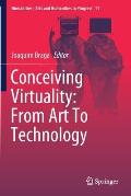 Conceiving Virtuality: From Art to Technology