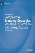Competitive Branding Strategies: Managing Performance in Emerging Markets