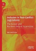 Inclusion in Post-Conflict Legislatures: The Kosovo and Northern Ireland Assemblies