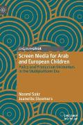 Screen Media for Arab and European Children: Policy and Production Encounters in the Multiplatform Era