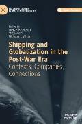 Shipping and Globalization in the Post-War Era: Contexts, Companies, Connections