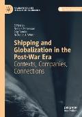 Shipping and Globalization in the Post-War Era: Contexts, Companies, Connections