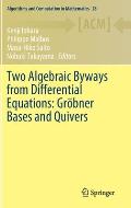 Two Algebraic Byways from Differential Equations: Gr?bner Bases and Quivers