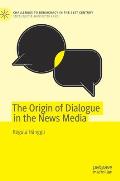 The Origin of Dialogue in the News Media