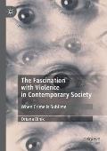 The Fascination with Violence in Contemporary Society: When Crime Is Sublime