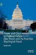 Power and Class in Political Fiction: Elite Theory and the Post-War Washington Novel