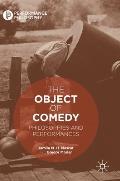The Object of Comedy: Philosophies and Performances