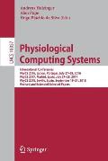 Physiological Computing Systems: International Conferences, Phycs 2016, Lisbon, Portugal, July 27-28, 2016, Phycs 2017, Madrid, Spain, July 27-28, 201