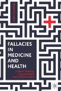 Fallacies in Medicine and Health: Critical Thinking, Argumentation and Communication