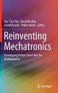 Reinventing Mechatronics: Developing Future Directions for Mechatronics