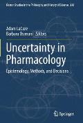 Uncertainty in Pharmacology: Epistemology, Methods, and Decisions