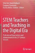 Stem Teachers and Teaching in the Digital Era: Professional Expectations and Advancement in the 21st Century Schools
