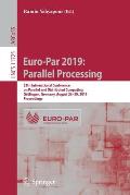 Euro-Par 2019: Parallel Processing: 25th International Conference on Parallel and Distributed Computing, G?ttingen, Germany, August 26-30, 2019, Proce