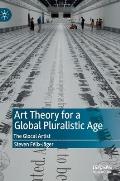 Art Theory for a Global Pluralistic Age: The Glocal Artist