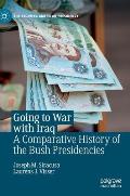 Going to War with Iraq: A Comparative History of the Bush Presidencies