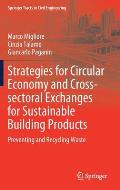 Strategies for Circular Economy and Cross-Sectoral Exchanges for Sustainable Building Products: Preventing and Recycling Waste