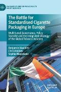 The Battle for Standardised Cigarette Packaging in Europe: Multi-Level Governance, Policy Transfer and the Integrated Strategy of the Global Tobacco I