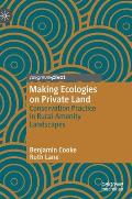 Making Ecologies on Private Land: Conservation Practice in Rural-Amenity Landscapes