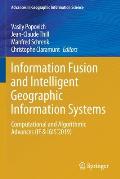 Information Fusion and Intelligent Geographic Information Systems: Computational and Algorithmic Advances (If & Igis'2019)
