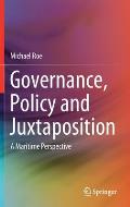 Governance, Policy and Juxtaposition: A Maritime Perspective