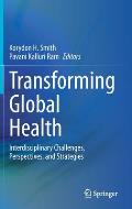 Transforming Global Health: Interdisciplinary Challenges, Perspectives, and Strategies