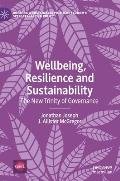 Wellbeing, Resilience and Sustainability: The New Trinity of Governance