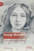 George Meredith: The Life and Writing of an Alteregoist