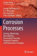 Corrosion Processes: Sensing, Monitoring, Data Analytics, Prevention/Protection, Diagnosis/Prognosis and Maintenance Strategies