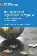 The International Organization for Migration: The New 'un Migration Agency' in Critical Perspective