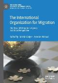 The International Organization for Migration: The New 'un Migration Agency' in Critical Perspective