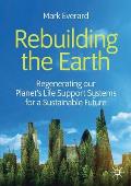 Rebuilding the Earth: Regenerating Our Planet's Life Support Systems for a Sustainable Future