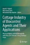Cottage Industry of Biocontrol Agents and Their Applications: Practical Aspects to Deal Biologically with Pests and Stresses Facing Strategic Crops