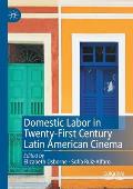 Domestic Labor in Twenty-First Century Latin American Cinema