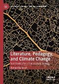 Literature, Pedagogy, and Climate Change: Text Models for a Transcultural Ecology