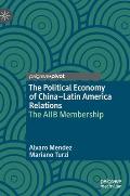 The Political Economy of China-Latin America Relations: The Aiib Membership