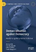 Democratisation Against Democracy: How EU Foreign Policy Fails the Middle East
