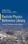 Particle Physics Reference Library: Volume 3: Accelerators and Colliders