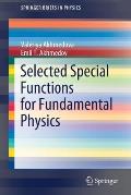 Selected Special Functions for Fundamental Physics